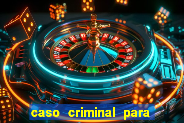 caso criminal para resolver pdf